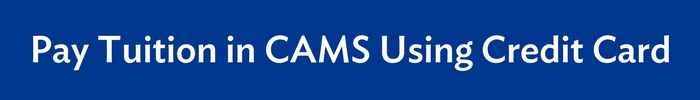 Pay tuition in CAMS Using Credit Card